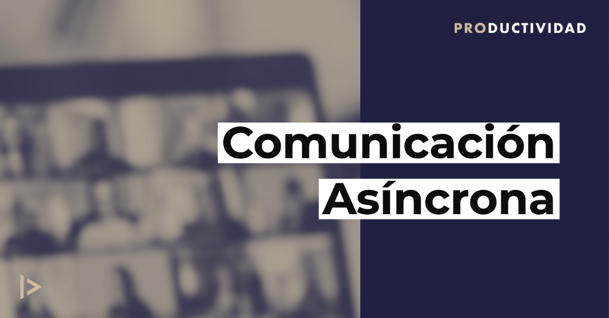 La Comunicación Asíncrona y sus beneficios