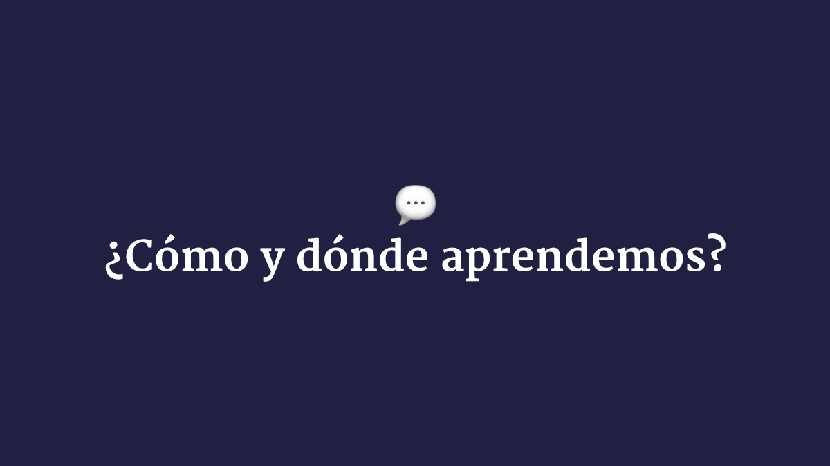 Debate: ¿Cómo y dónde aprendemos?