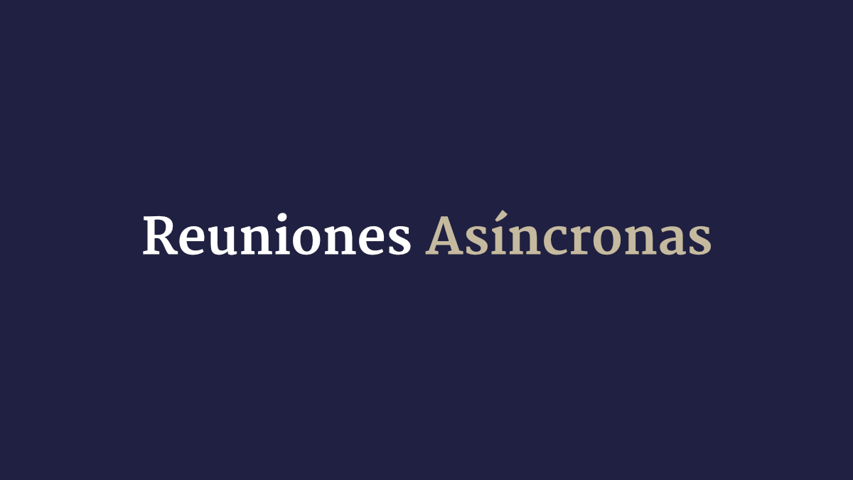 Reuniones Asíncronas