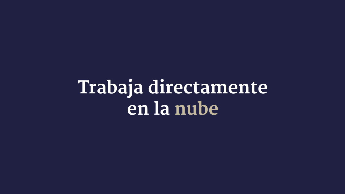 Trabajar directamente en la nube